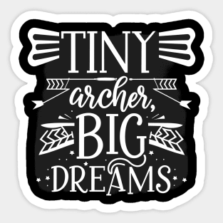 Tiny archer Big Dreams Sticker